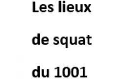 Les lieux de squat du 1001 saveurs. (soirées arrosées ou non)