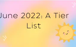 June 2022: A Tier List