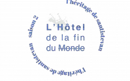 L'Hôtel de la Fin du Monde - S2