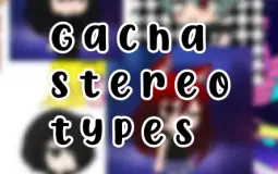 Gacha Stereotype Characters
