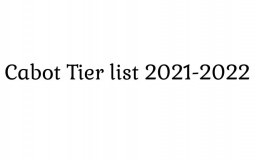Cabot Class Tier List