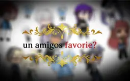 un amigos favorie? 😏